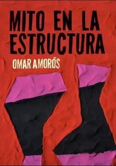 Mito en la estructura - Omar Amorós