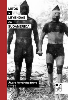 Mitos y leyendas de Sudamérica - Álvaro Hernández Bravo