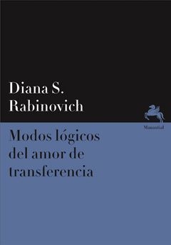 Modos lógicos sobre el amor de transferencia - Diana S. Rabinovich