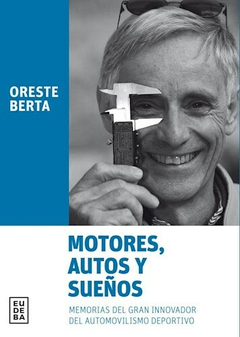 Motores, autos y sueños - Oreste Berta