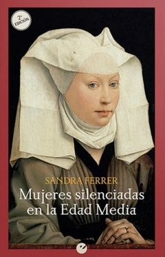 Mujeres silenciadas en la edad media - Sandra Ferrer