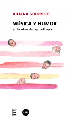 Música y humor en la obra de Les Luthiers - Juliana Guerrero