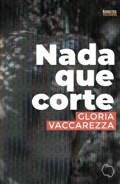 Nada que corte - Gloria Vaccarezza