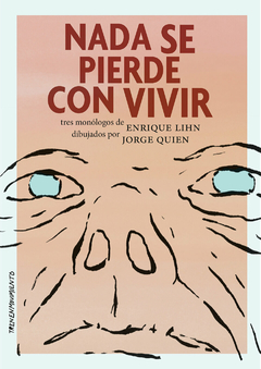 Nadie se pierde con vivir - Enrique Lihn & Jorge Quien