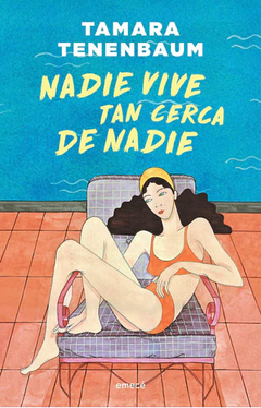 Nadie vive tan cerca de nadie - Tamara Tenenbaum