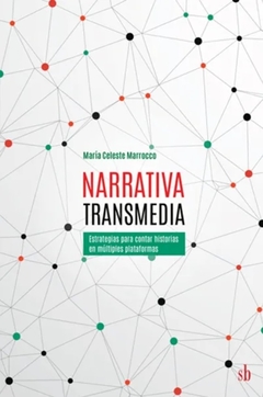 Narrativa transmedia - Maria Celeste Marrocco