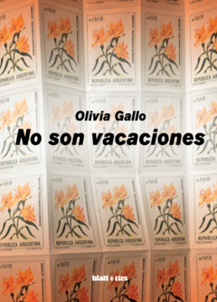 No son vacaciones - Olivia Gallo