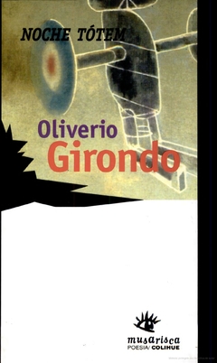 Noche tótem - Oliverio Girondo, antología poética