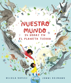 Nuestro mundo - Jenni Desmond / Nicola Davies