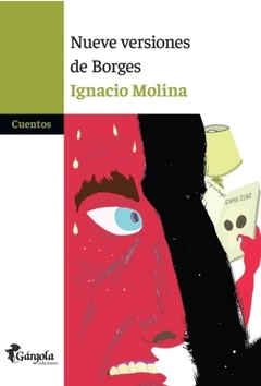Nueve versiones de Borges - Ignacio Molina
