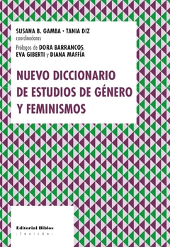 Nuevo diccionario de estudios de género y feminismos - Susana Beatriz Gamba / Tania Diz