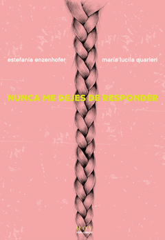 Nunca me dejes de responder - Estefanía Enzenhofer / María Lucila Quarleri