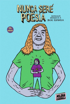 Nunca seré poesía. Antología homenaje a Ricky Espinosa (2da ed) - Jacqui Casais (Comp.)