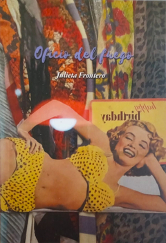 Oficio del fuego - Julieta Frontero