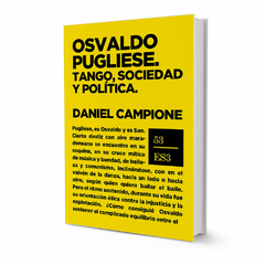Osvaldo Pugliese. Tango, sociedad y política - Daniel Campione - comprar online