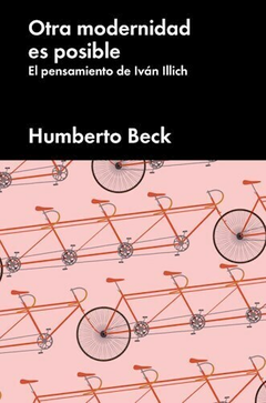 Otra modernidad es posible - Humberto Beck