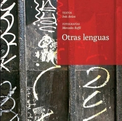 Otras lenguas - Textos: Inés Aráoz, fotografías: Mercedes Roffé