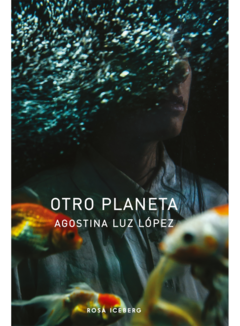 Otro Planeta - Agostina Luz López