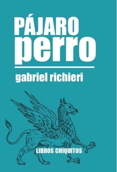Pájaro Perro - Gabriel Richieri