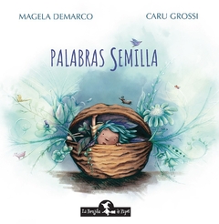 Palabras semilla - Caru Grossi / Magela Demarco