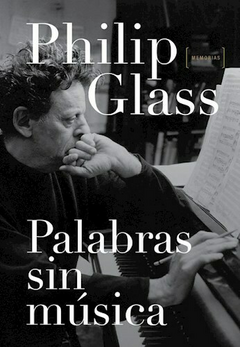 Palabras sin música - Philip Glass