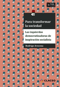 Para transformar la sociedad - Rodrigo Arocena