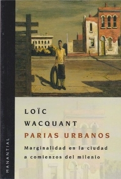 Parias urbanos - Loic Wacquant