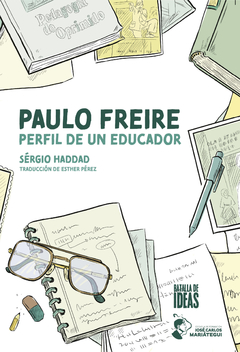 Paulo Freire. Perfil de un educador - Sérgio Haddad