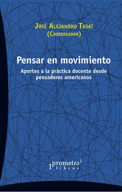 Pensar en movimiento - José Alejandro Tasat