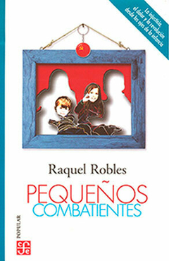 Pequeños combatientes Robles, Raquel