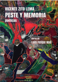 Peste y memoria - Vicente Zito Lema y Luis Felipe Noé