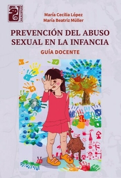Prevención del abuso sexual en la infancia - María Beatriz Müller, María Cecilia López
