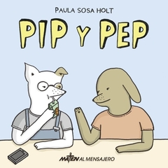 Pip y Pep - Paula Sosa Holt