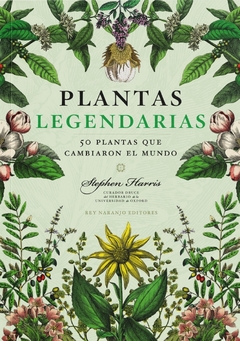 Plantas legendarias - Stephen Harris