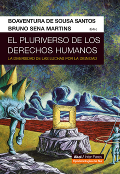 El pluriverso de los derechos humanos - Boaventura de Sousa Santos / Bruno Sena Martins