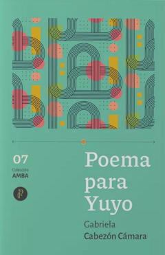 Poema para Yuyo - Gabriela Cabezón Cámara