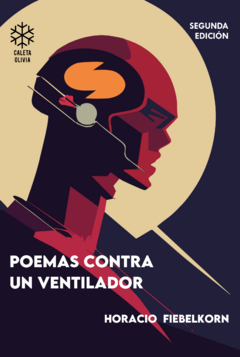 Poemas en el ventilador - Segunda edición - Horacio Fiebelkorn