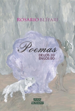 Poemas de los 20 en los 80 - Rosario Bléfari
