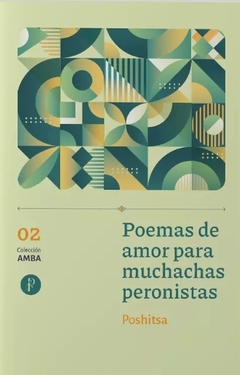 Poemas de amor para muchachas peronistas - Poshitsa