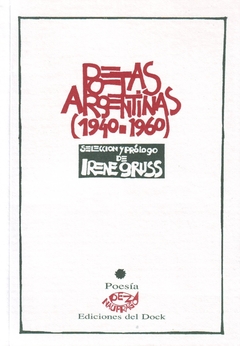 Poetas argentinas (1940 - 1960) - Irene Gruss - Selección y prólogo