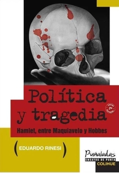 Política y tragedia (Nueva edición corregida) - Eduardo Rinesi