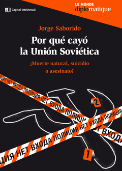 ¿Por qué cayó la Unión Soviética? - Jorge Saborido