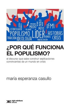 ¿Por qué funciona el populismo? - María Esperanza Casullo