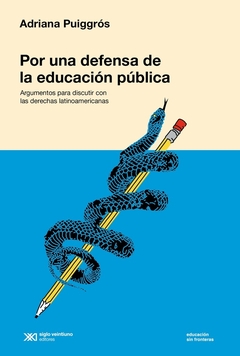 Por una defensa de la educación pública - Adriana Puiggrós