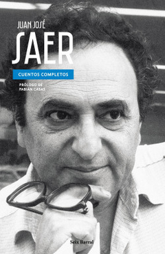 Juan José Saer. Cuentos Completos - Juan José Saer