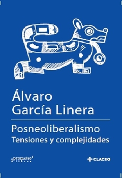 Posneoliberalismo - Álvaro García Linera