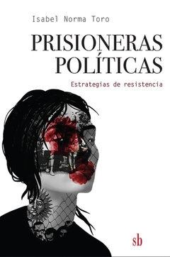 Prisioneras politicas - Isabel Toro