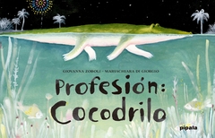 Profesión: Cocodrilo - Giovanna Zoboli / Mariachiara Di Giorgio