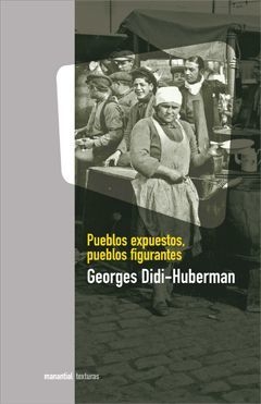 Pueblos expuestos, pueblos figurantes - Georges Didi Huberman