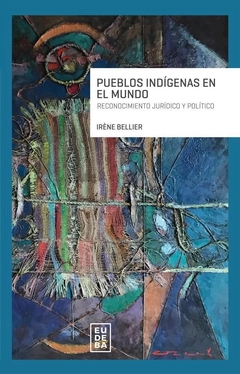 Pueblos indígenas en el mundo - Iréne Bellier (Comp.)